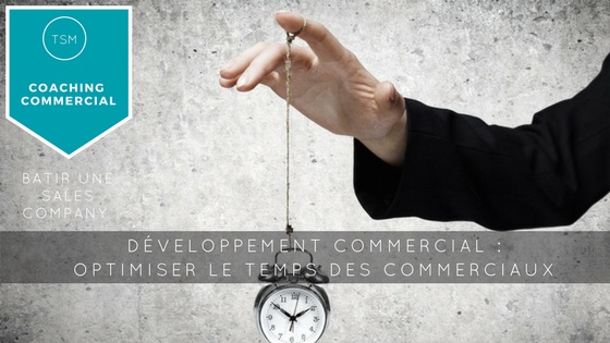 Developpement Commercial - Optimiser le temps des commerciaux